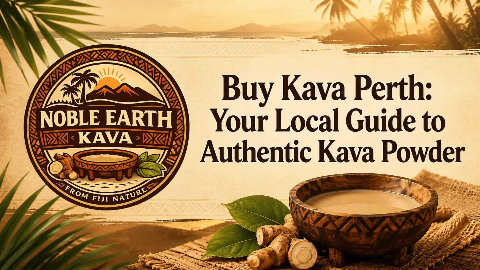 Buy Kava Perth - Noble Earth Kava