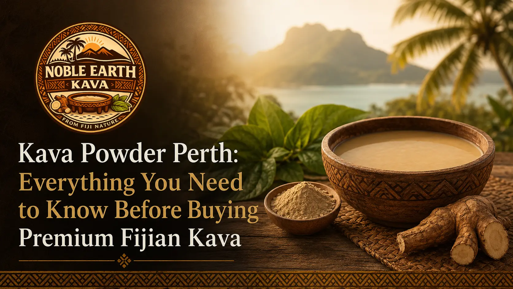 Kava Powder Perth - Noble Earth Kava